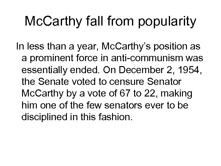 Mc. Carthy fall from popularity In less than a year, Mc. Carthy’s position as