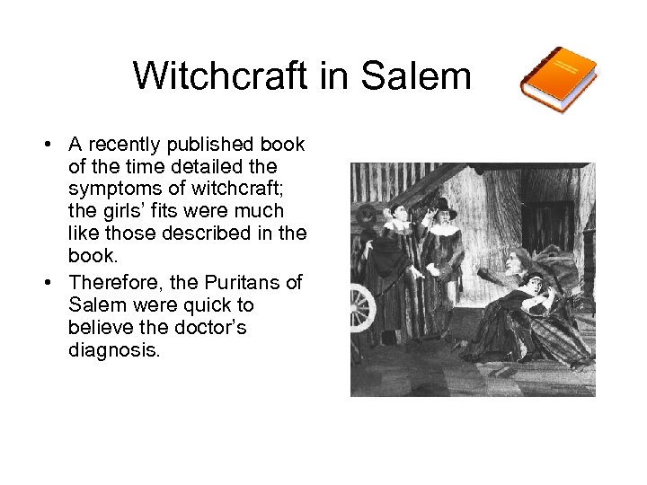 Witchcraft in Salem • A recently published book of the time detailed the symptoms