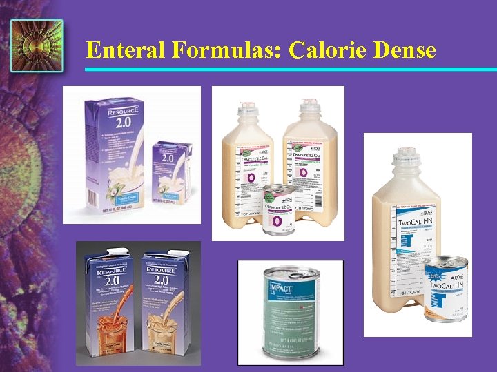 Enteral Formulas: Calorie Dense 