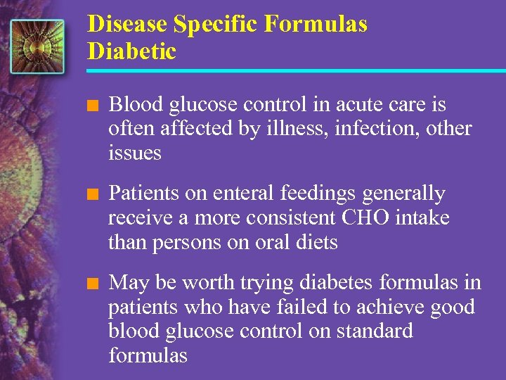 Disease Specific Formulas Diabetic n Blood glucose control in acute care is often affected