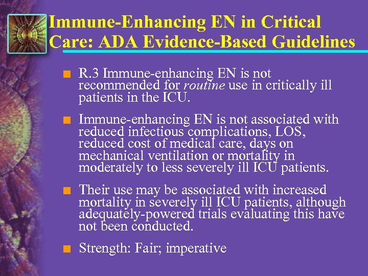 Immune-Enhancing EN in Critical Care: ADA Evidence-Based Guidelines n R. 3 Immune-enhancing EN is