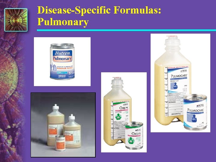 Disease-Specific Formulas: Pulmonary 