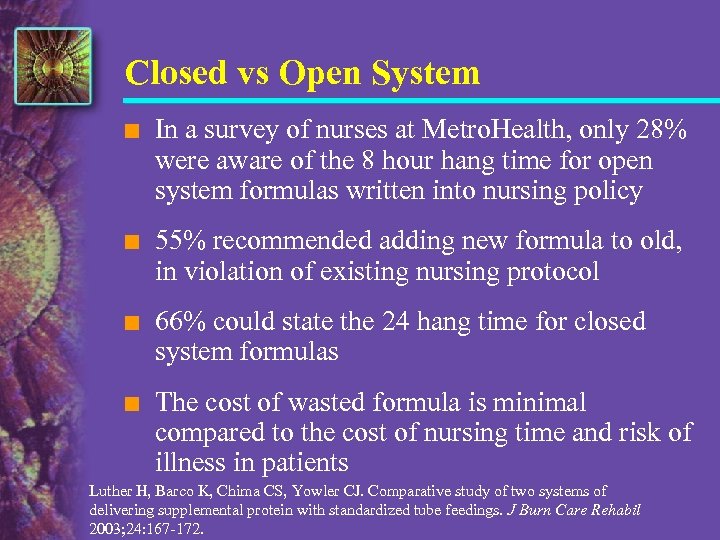 Closed vs Open System n In a survey of nurses at Metro. Health, only