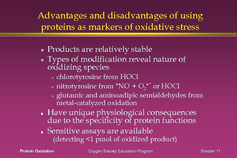 Advantages and disadvantages of using proteins as markers of oxidative stress Products are relatively