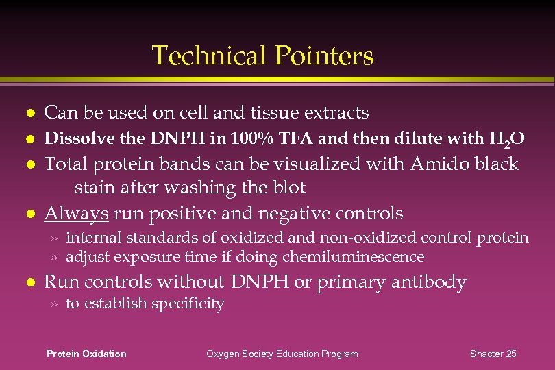 Technical Pointers Can be used on cell and tissue extracts Dissolve the DNPH in