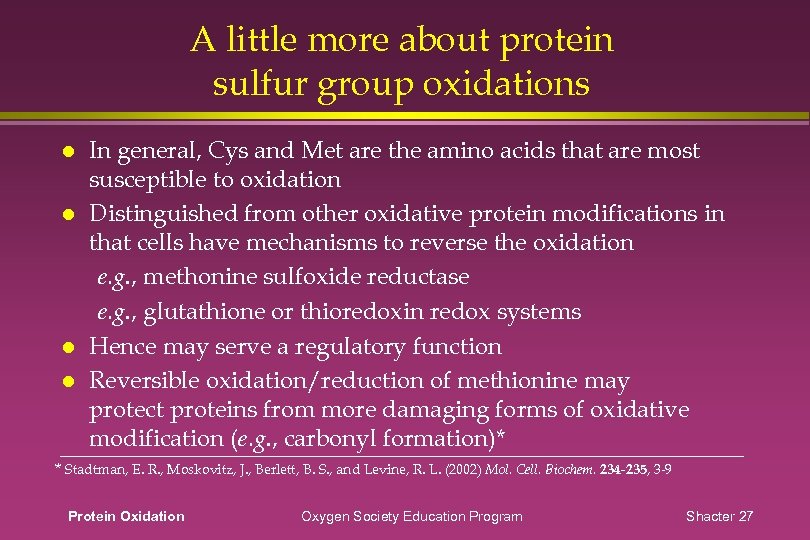 A little more about protein sulfur group oxidations In general, Cys and Met are