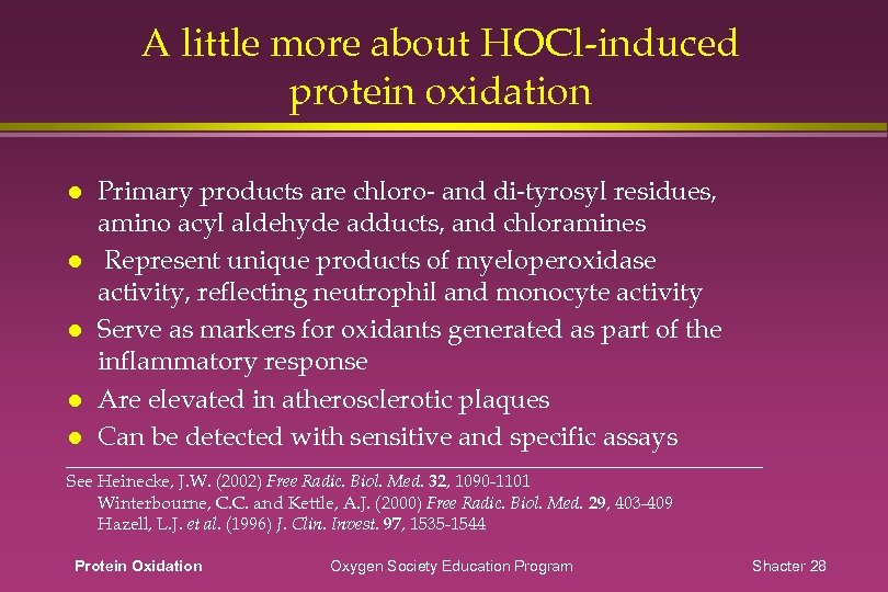 A little more about HOCl-induced protein oxidation Primary products are chloro- and di-tyrosyl residues,