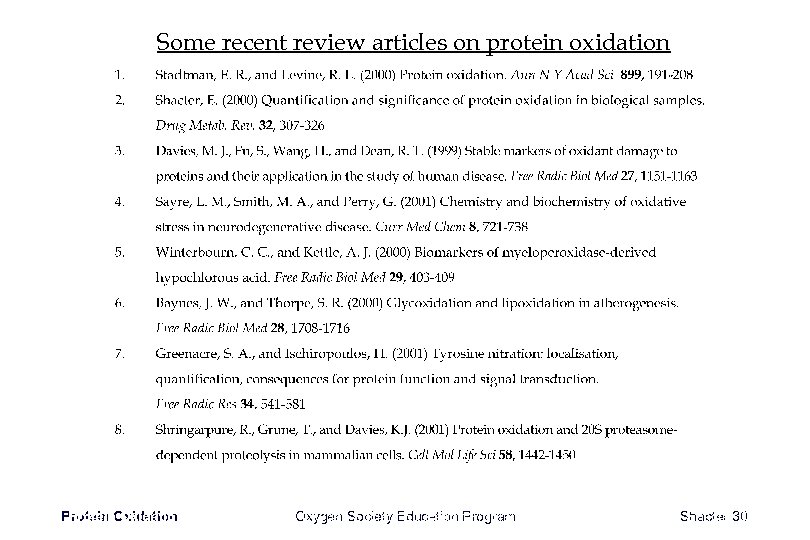 Some recent review articles on protein oxidation Protein Oxidation Oxygen Society Education Program Shacter