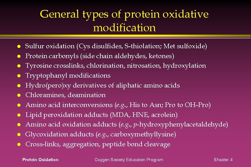 General types of protein oxidative modification Sulfur oxidation (Cys disulfides, S-thiolation; Met sulfoxide) Protein