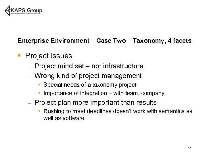 Enterprise Environment – Case Two – Taxonomy, 4 facets § Project Issues Project mind