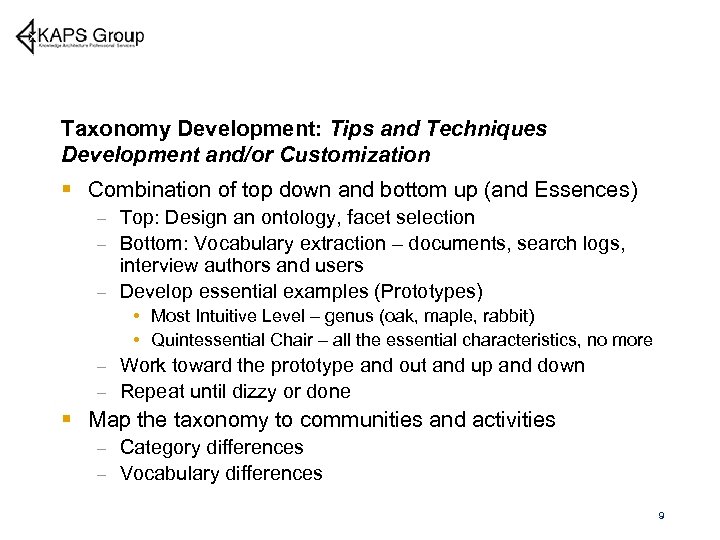 Taxonomy Development: Tips and Techniques Development and/or Customization § Combination of top down and