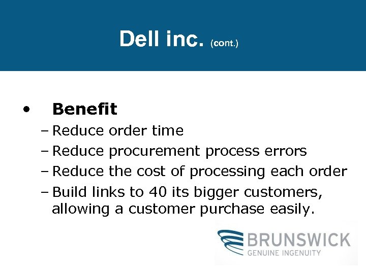 Dell inc. (cont. ) • Benefit – Reduce order time – Reduce procurement process