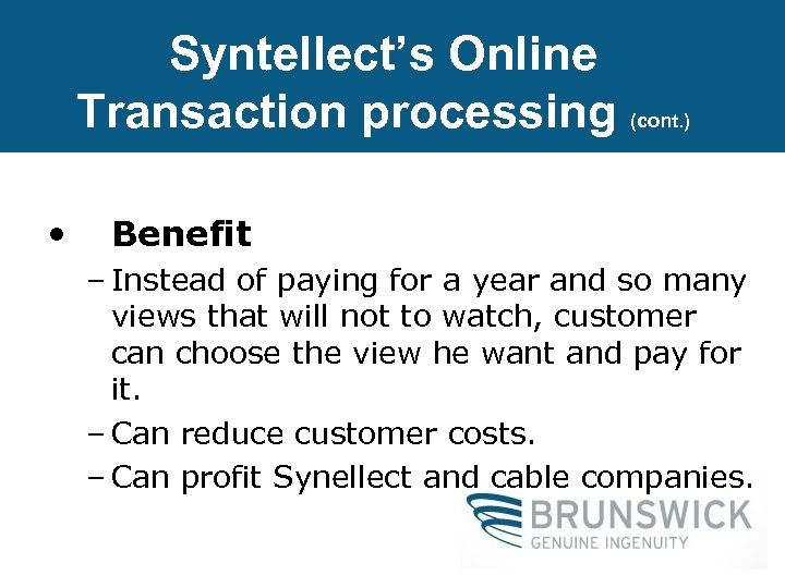 Syntellect’s Online Transaction processing (cont. ) • Benefit – Instead of paying for a