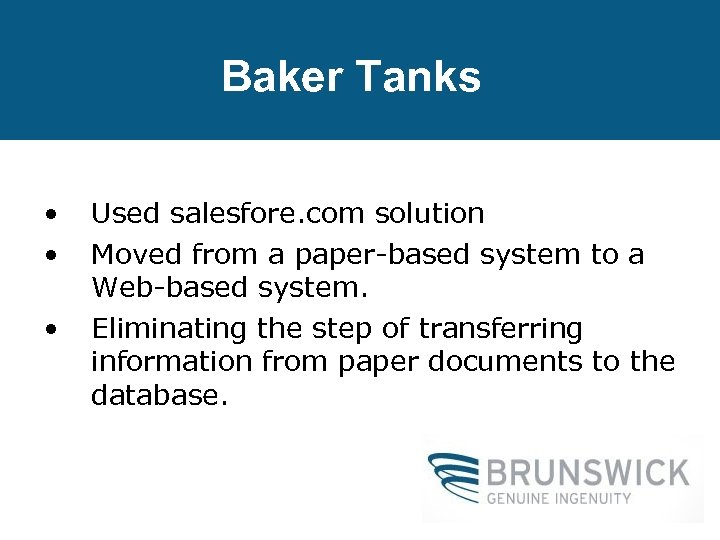 Baker Tanks • • • Used salesfore. com solution Moved from a paper-based system