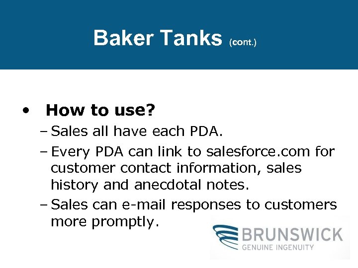 Baker Tanks (cont. ) • How to use? – Sales all have each PDA.