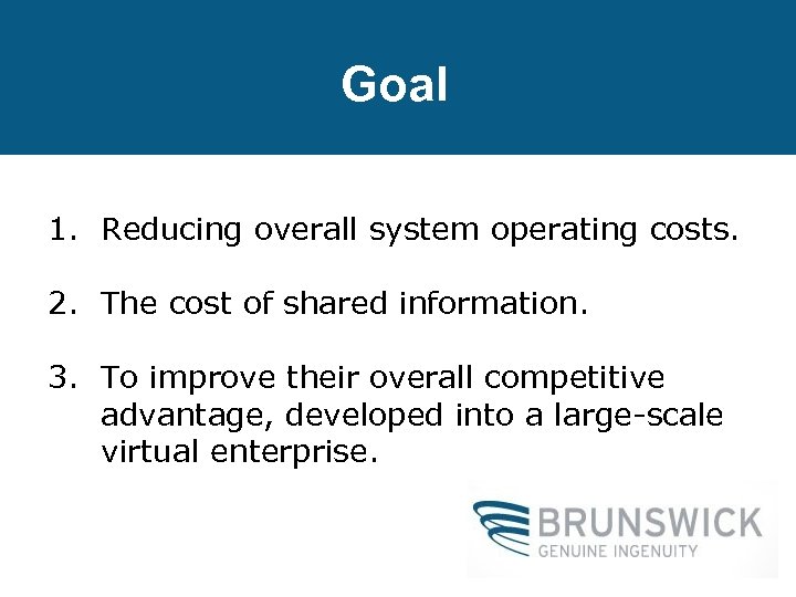 Goal 1. Reducing overall system operating costs. 2. The cost of shared information. 3.