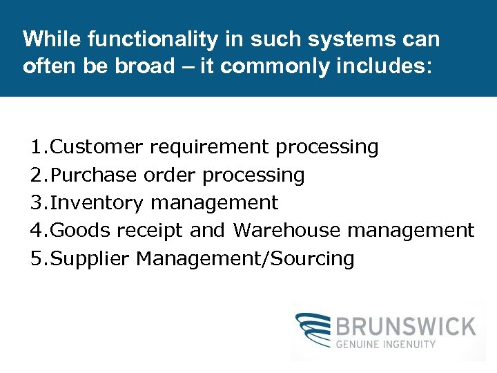 While functionality in such systems can often be broad – it commonly includes: 1.