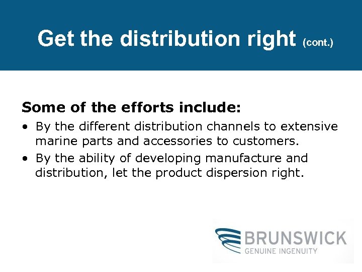 Get the distribution right (cont. ) Some of the efforts include: • By the