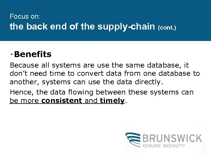 Focus on: the back end of the supply-chain (cont. ) ‧Benefits Because all systems
