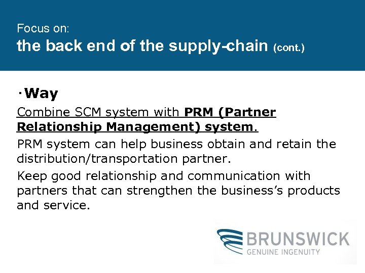 Focus on: the back end of the supply-chain (cont. ) ‧Way Combine SCM system