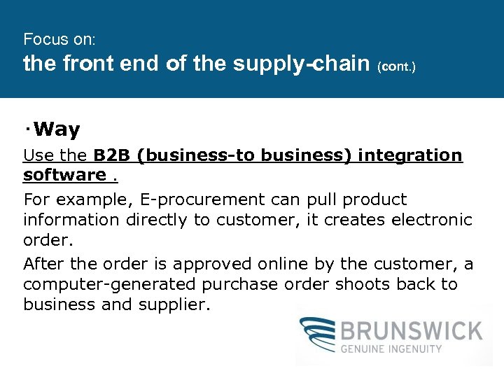 Focus on: the front end of the supply-chain (cont. ) ‧Way Use the B