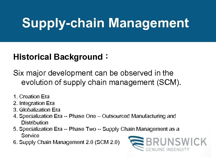 Supply-chain Management Historical Background： Six major development can be observed in the evolution of