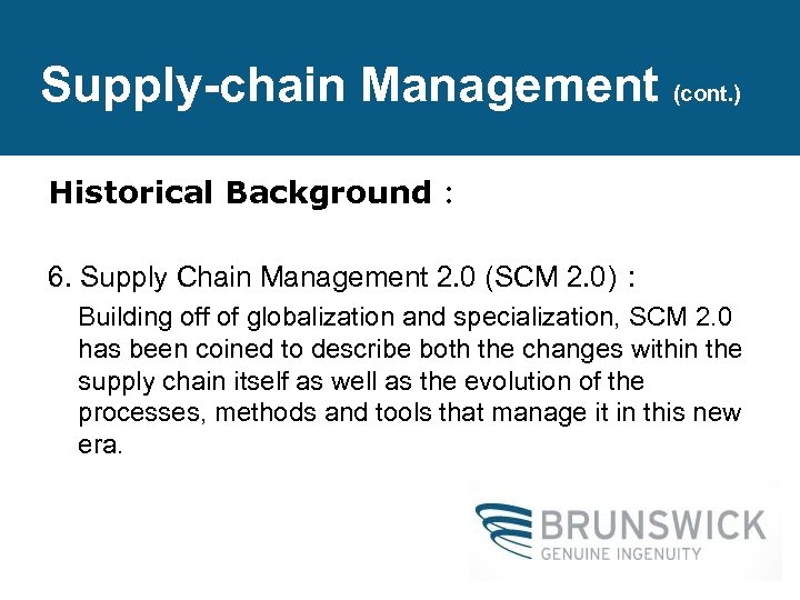 Supply-chain Management (cont. ) Historical Background： 6. Supply Chain Management 2. 0 (SCM 2.