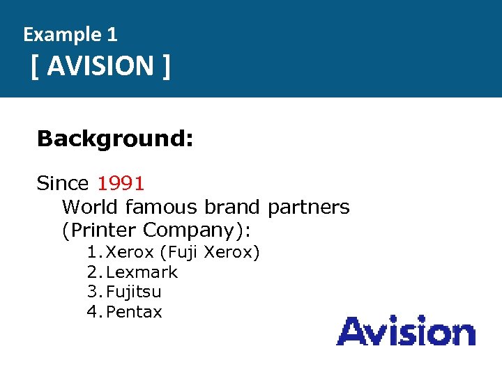 Example 1 [ AVISION ] Background: Since 1991 World famous brand partners (Printer Company):