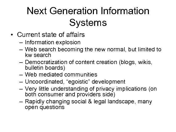 Next Generation Information Systems • Current state of affairs – Information explosion – Web