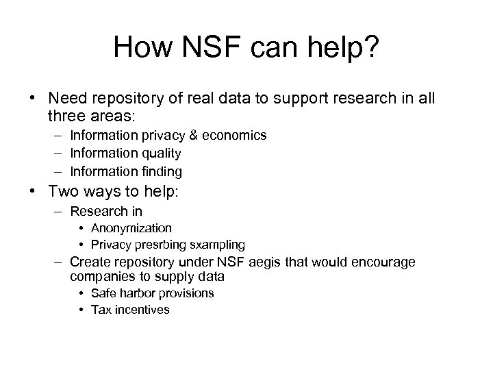 How NSF can help? • Need repository of real data to support research in