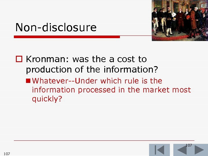 Non-disclosure o Kronman: was the a cost to production of the information? n Whatever--Under