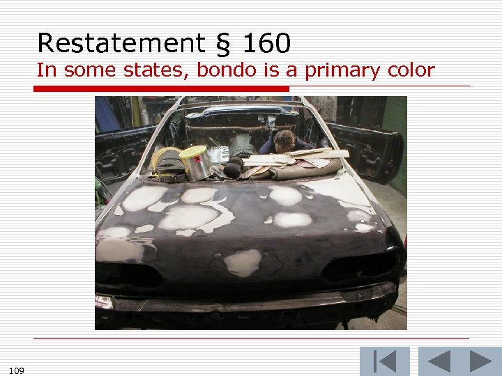 Restatement § 160 In some states, bondo is a primary color 109 