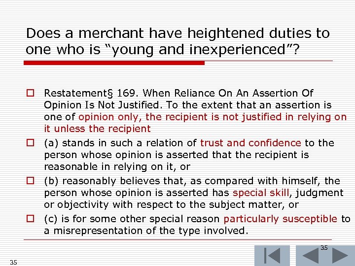 Does a merchant have heightened duties to one who is “young and inexperienced”? o