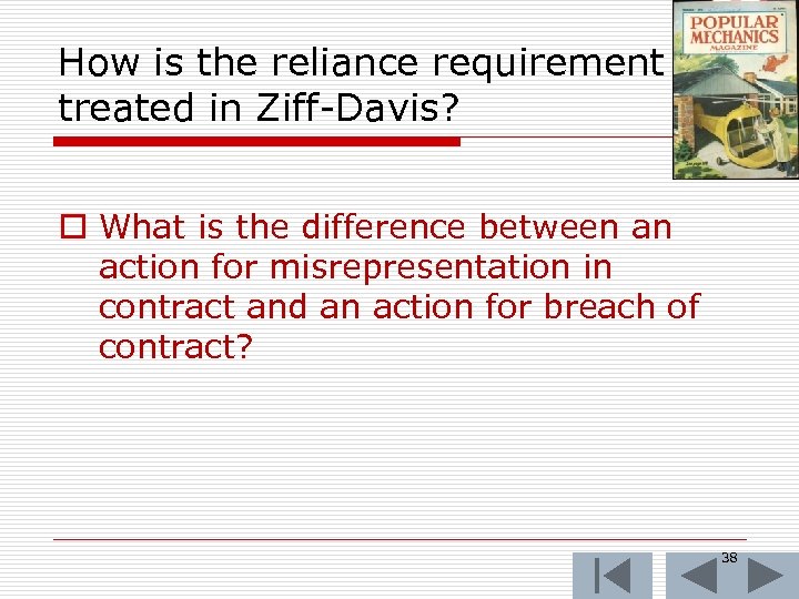 How is the reliance requirement treated in Ziff-Davis? o What is the difference between