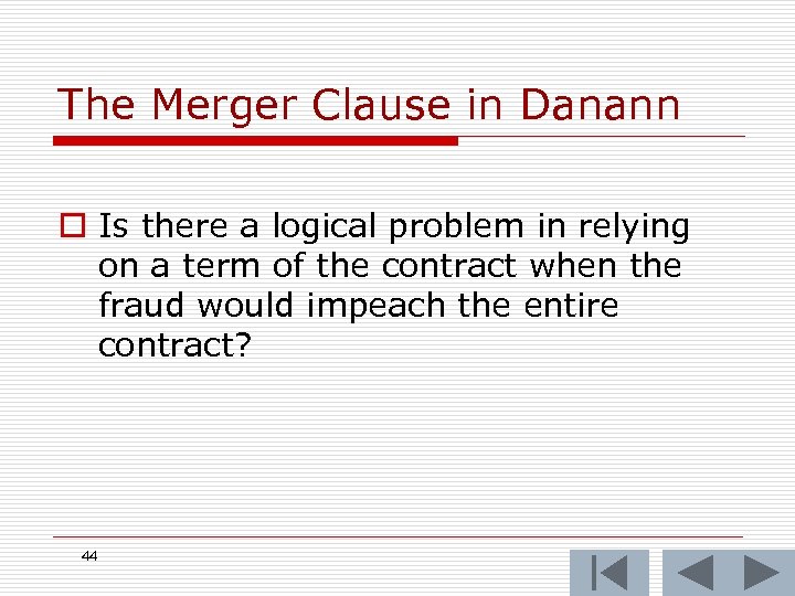 The Merger Clause in Danann o Is there a logical problem in relying on