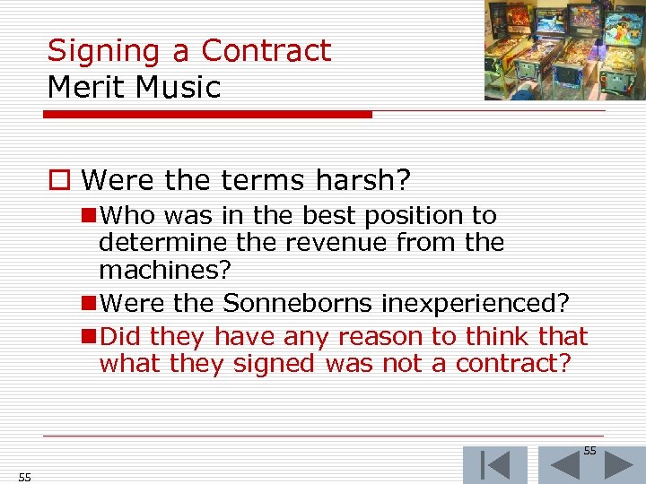 Signing a Contract Merit Music o Were the terms harsh? n Who was in