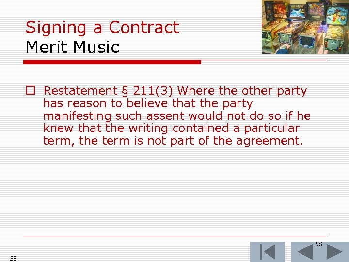 Signing a Contract Merit Music o Restatement § 211(3) Where the other party has