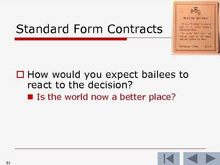 Standard Form Contracts o How would you expect bailees to react to the decision?