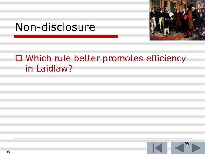 Non-disclosure o Which rule better promotes efficiency in Laidlaw? 98 98 