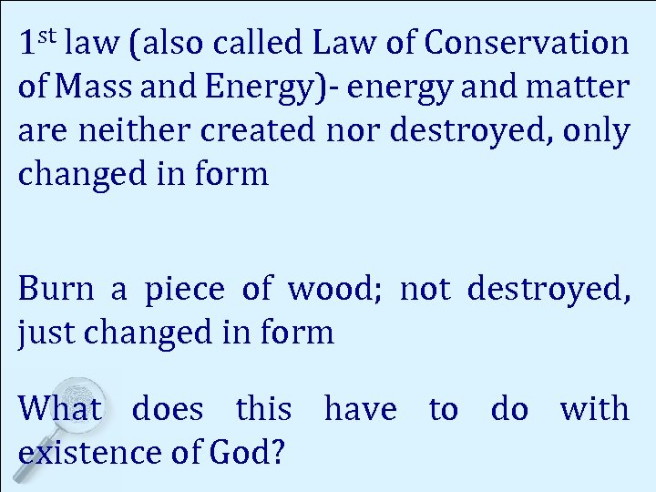 1 st law (also called Law of Conservation of Mass and Energy)- energy and