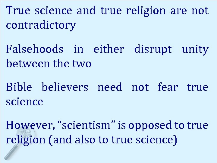 True science and true religion are not contradictory Falsehoods in either disrupt unity between