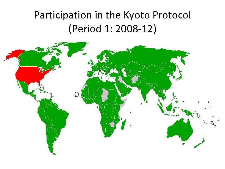 Participation in the Kyoto Protocol (Period 1: 2008 -12) 