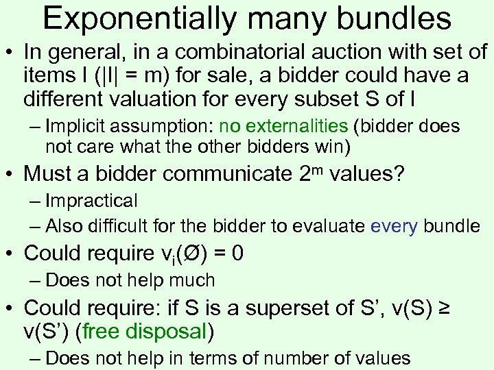 Exponentially many bundles • In general, in a combinatorial auction with set of items