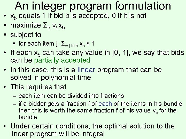 An integer program formulation • xb equals 1 if bid b is accepted, 0