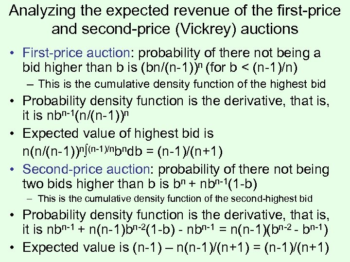 Analyzing the expected revenue of the first-price and second-price (Vickrey) auctions • First-price auction: