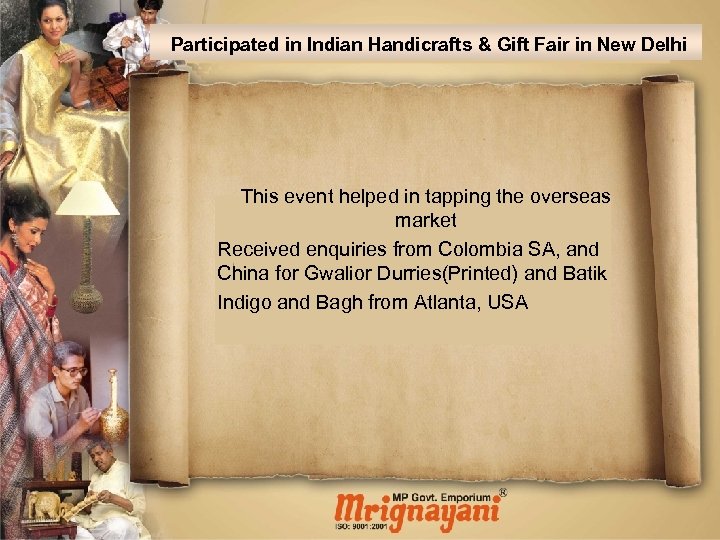  Participated in Indian Handicrafts & Gift Fair in New Delhi This event helped