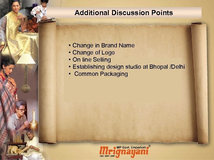 Additional Discussion Points • • • Change in Brand Name Change of Logo On