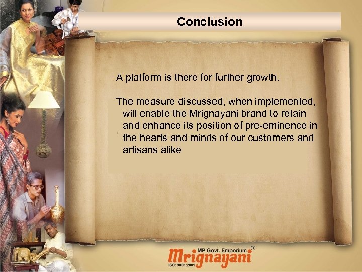 Conclusion A platform is there for further growth. The measure discussed, when implemented, will
