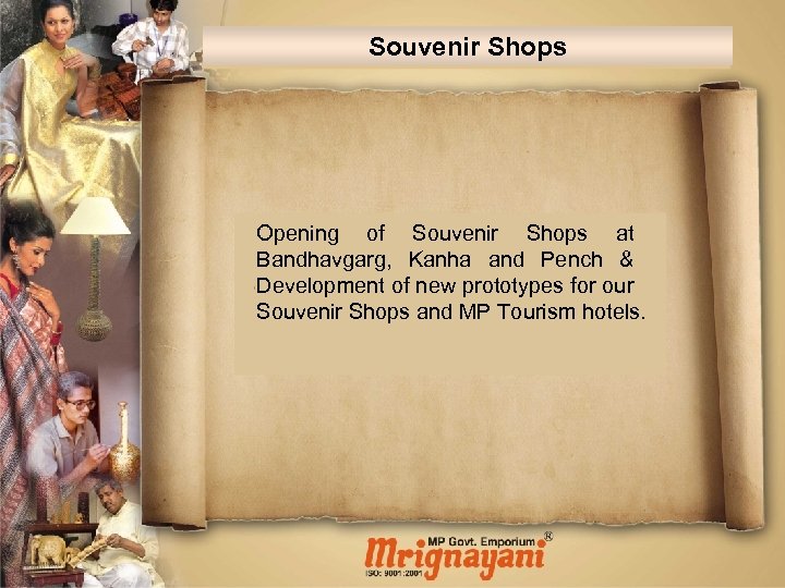 Souvenir Shops Opening of Souvenir Shops at Bandhavgarg, Kanha and Pench & Development of