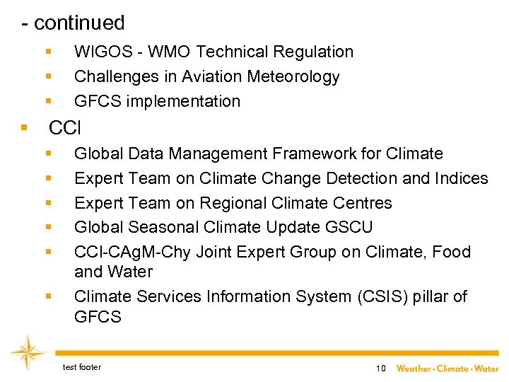 - continued § § WIGOS - WMO Technical Regulation Challenges in Aviation Meteorology GFCS